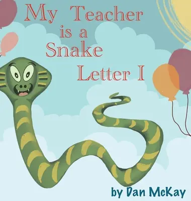 Meine Lehrerin ist eine Schlange Der Buchstabe I - My Teacher is a Snake The letter I