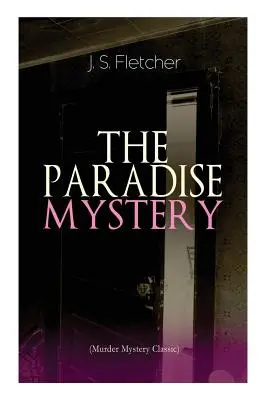 DAS PARADIES-MYSTERIUM (Murder Mystery Classic): Britischer Kriminalroman - THE PARADISE MYSTERY (Murder Mystery Classic): British Crime Thriller