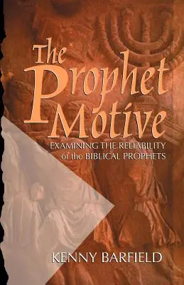 Das Prophetenmotiv: Untersuchung der Zuverlässigkeit der biblischen Propheten - The Prophet Motive: Examining the Reliability of the Biblical Prophets