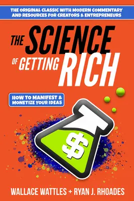 Die Wissenschaft des Reichwerdens: Wie Sie Ihre Ideen manifestieren und monetarisieren - The Science of Getting Rich: How to Manifest + Monetize Your Ideas