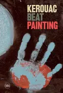 Kerouac: Beat-Malerei - Kerouac: Beat Painting