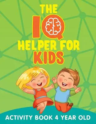 Der IQ-Helfer für Kinder: Activity Book 4 Jahre alt - The IQ Helper for Kids: Activity Book 4 Year Old