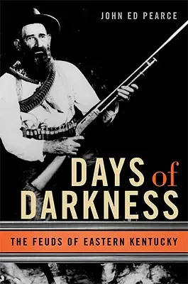Tage der Finsternis: Die Fehden von Ost-Kentucky - Days of Darkness: The Feuds of Eastern Kentucky