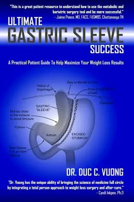 Ultimativer Erfolg mit der Magenhülse: Ein praktischer Leitfaden für Patienten zur Maximierung Ihres Abnehmerfolgs - Ultimate Gastric Sleeve Success: A Practical Patient Guide To Help Maximize Your Weight Loss Results