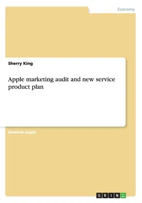 Apple Marketing-Audit und Plan für neue Serviceprodukte - Apple marketing audit and new service product plan