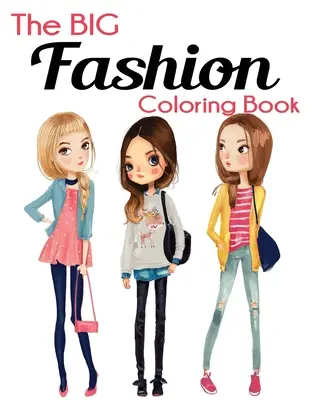 Das große Mode-Malbuch: Lustiges und stilvolles Mode- und Schönheitsmalbuch für Frauen und Mädchen - The Big Fashion Coloring Book: Fun and Stylish Fashion and Beauty Coloring Book for Women and Girls