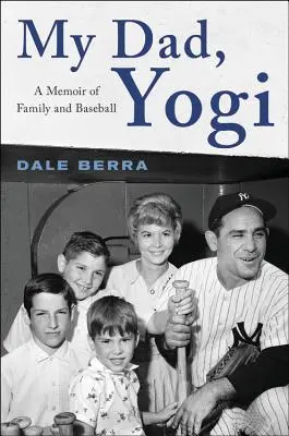 Mein Vater, Yogi: Eine Erinnerung an Familie und Baseball - My Dad, Yogi: A Memoir of Family and Baseball