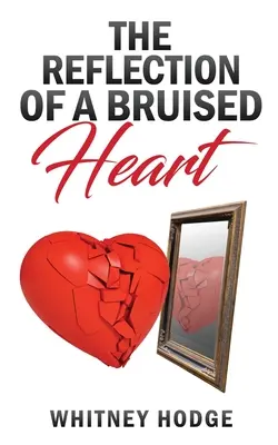 Die Reflexion eines gebrochenen Herzens - The Reflection of a Bruised Heart
