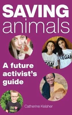 Tiere retten: Ein Leitfaden für zukünftige Aktivisten - Saving Animals: A Future Activist's Guide