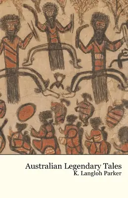 Australische legendäre Erzählungen - Australian Legendary Tales