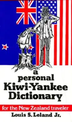 Ein persönliches Kiwi-Yankee-Wörterbuch - A Personal Kiwi-Yankee Dictionary