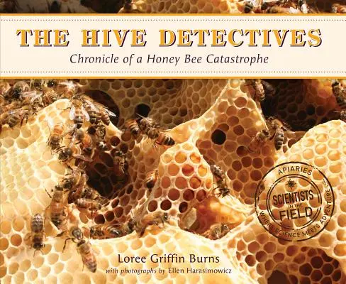 Die Bienenstock-Detektive: Chronik einer Honigbienenkatastrophe - The Hive Detectives: Chronicle of a Honey Bee Catastrophe