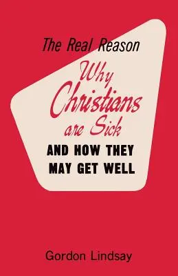 Der wahre Grund, warum Christen krank sind und wie sie gesund werden können - The Real Reason Why Christians Are Sick and How They May Get Well