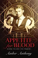 Appetit auf Blut: Die Vorgeschichte der Blut-Trilogie - Appetite for Blood: The Blood Trilogy Prequel