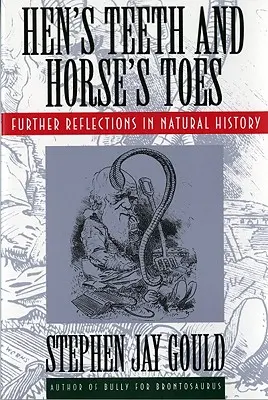 Hühnerzähne und Pferdezehen: Weitere Überlegungen zur Naturgeschichte - Hen's Teeth and Horse's Toes: Further Reflections in Natural History