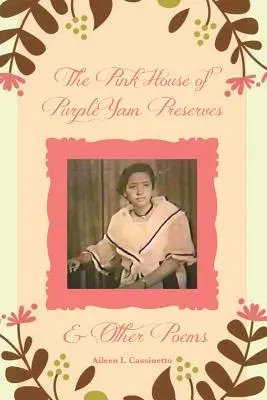 Das rosa Haus der lila Yamskonserven und andere Gedichte - The Pink House of Purple Yam Preserves & Other Poems