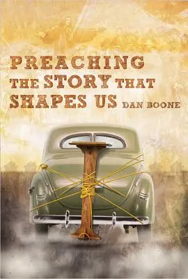 Die Geschichte predigen, die uns prägt - Preaching the Story That Shapes Us