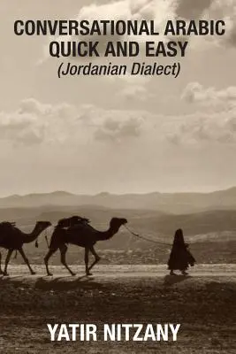 Arabisch konversationell schnell und einfach: Jordanischer Dialekt - Conversational Arabic Quick and Easy: Jordanian Dialect
