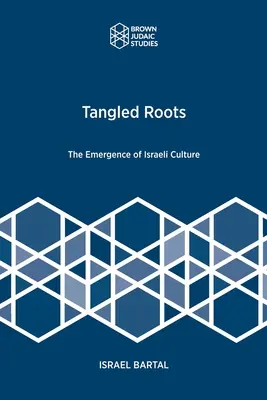 Tangled Roots: Die Entstehung der israelischen Kultur - Tangled Roots: The Emergence of Israeli Culture