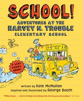 Schule! Abenteuer in der Harvey N. Trouble Elementary School - School!: Adventures at the Harvey N. Trouble Elementary School