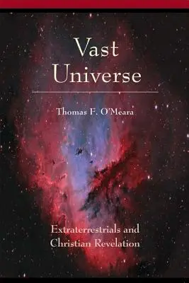 Das weite Universum: Außerirdische und christliche Offenbarung - Vast Universe: Extraterrestials and Christian Revelation