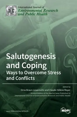 Salutogenese und Bewältigung: Wege zur Bewältigung von Stress und Konflikten - Salutogenesis and Coping: Ways to Overcome Stress and Conflicts