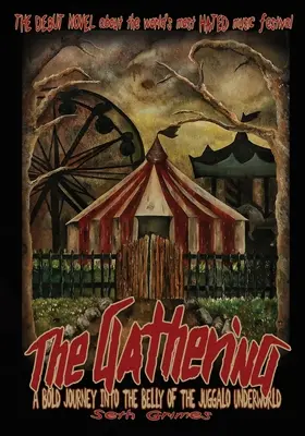 Die Versammlung: Eine kühne Reise in den Bauch der Juggalo-Unterwelt - The Gathering: A Bold Journey into the Belly of the Juggalo Underworld