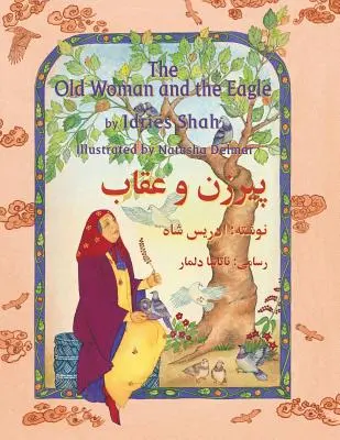 Die alte Frau und der Adler: Englisch-Dari-Ausgabe - The Old Woman and the Eagle: English-Dari Edition