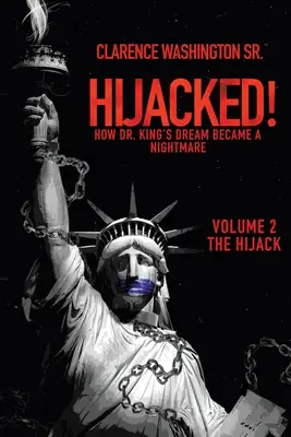Hijacked!: Wie Dr. Kings Traum zum Albtraum wurde (Band 2, die Entführung) - Hijacked!: How Dr. King's Dream Became a Nightmare (Volume 2, the Hijack)