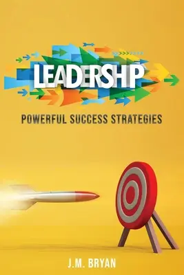 Führungsqualitäten: Mächtige Erfolgsstrategien - Leadership: Powerful Success Strategies