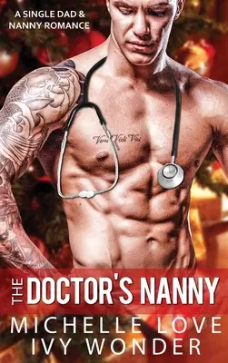 Das Kindermädchen des Doktors: Eine Liebesgeschichte zwischen einem alleinerziehenden Vater und einem Kindermädchen - The Doctor's Nanny: A Single Dad & Nanny Romance
