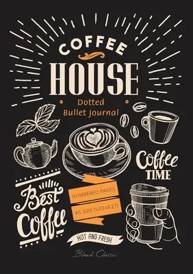 Gepunktetes Bullet Journal: Medium A5 - 5.83X8.27 (Coffee House) - Dotted Bullet Journal: Medium A5 - 5.83X8.27 (Coffee House)