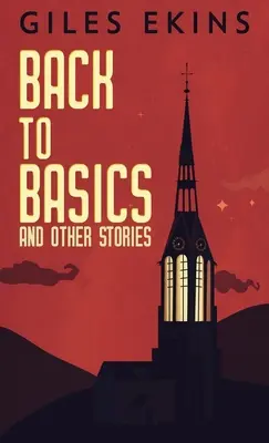 Zurück zu den Anfängen und andere Geschichten - Back To Basics And Other Stories