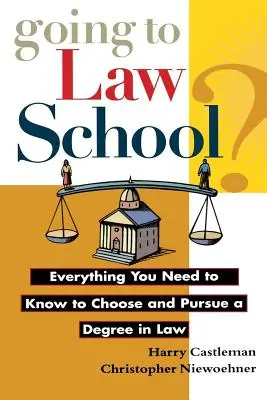 Jura studieren: Alles, was Sie wissen müssen, um ein Jurastudium zu wählen und fortzusetzen - Going to Law School: Everything You Need to Know to Choose and Pursue a Degree in Law