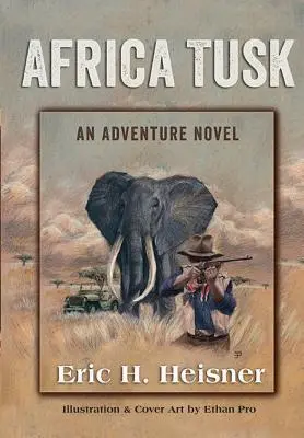 Africa Tusk: ein Abenteuerroman - Africa Tusk: an Adventure novel