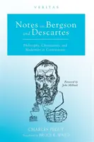 Anmerkungen zu Bergson und Descartes: Philosophie, Christentum und Moderne in der Anfechtung - Notes on Bergson and Descartes: Philosophy, Christianity, and Modernity in Contestation