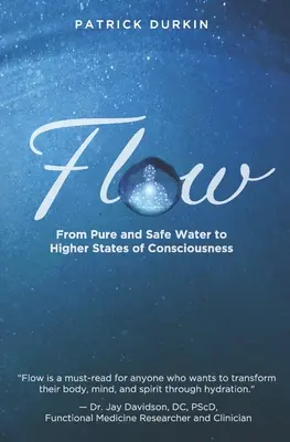 Flow: Vom reinen und sicheren Wasser zu höheren Bewusstseinszuständen - Flow: From Pure and Safe Water to Higher States of Consciousness