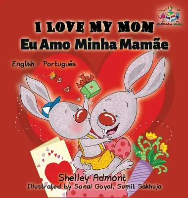 Ich liebe meine Mama (Englisch-Portugiesisch-Brasilien): Englisch Portugiesisch Zweisprachiges Buch - I Love My Mom (English Portuguese- Brazil): English Portuguese Bilingual Book