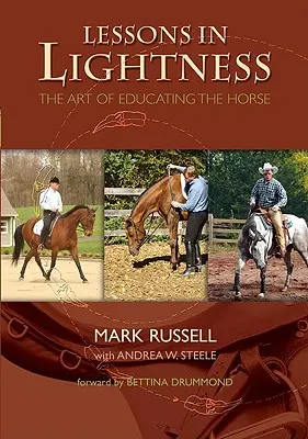 Lektionen in Leichtigkeit: Die Kunst der Erziehung des Pferdes - Lessons in Lightness: The Art of Education the Horse