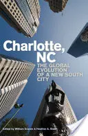 Charlotte, NC: Die globale Entwicklung einer Stadt des Neuen Südens - Charlotte, NC: The Global Evolution of a New South City