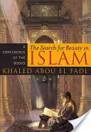 Die Suche nach Schönheit im Islam: Eine Konferenz der Bücher - The Search for Beauty in Islam: A Conference of the Books