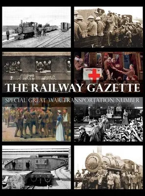 Eisenbahn-Gazette: Sonderausgabe für den Transport im Großen Krieg - Railway Gazette: Special Great War Transportation Number