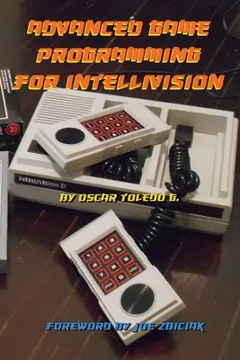 Fortgeschrittene Spieleprogrammierung für Intellivision - Advanced Game Programming for Intellivision