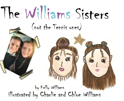 Die Williams-Schwestern (nicht die Tennis-Schwestern) - The Williams Sisters (not the Tennis ones)