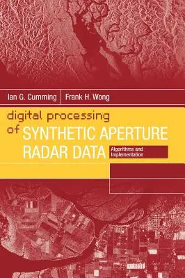 Digitale Verarbeitung von Radardaten mit synthetischer Apertur: Algorithmen und Implementierung - Digital Processing of Synthetic Aperture Radar Data: Algorithms and Implementation
