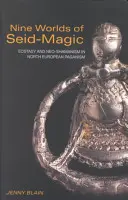 Neun Welten der Seidenmagie: Ekstase und Neo-Schamanismus im nordeuropäischen Heidentum - Nine Worlds of Seid-Magic: Ecstasy and Neo-Shamanism in North European Paganism