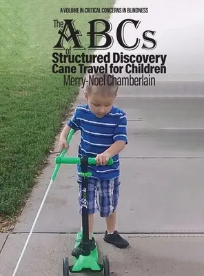 Das ABC des strukturierten Entdeckungsreisens mit dem Stock für Kinder - The ABCs of Structured Discovery Cane Travel for Children