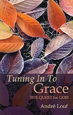 Einstimmen auf die Gnade, 129: Die Suche nach Gott - Tuning in to Grace, 129: The Quest for God