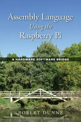 Assembler mit dem Raspberry Pi: Eine Hardware-Software-Brücke - Assembly Language Using the Raspberry Pi: A Hardware Software Bridge