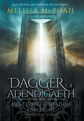 Der Dolch von Adendigaeth: Ein Muster aus Licht und Schatten, Buch zwei - The Dagger of Adendigaeth: A Pattern of Shadow & Light Book Two